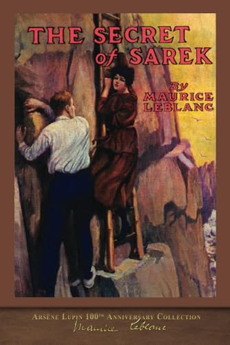 The Secret of Sarek (Illustrated): Arsène Lupin 100th Anniversary Collection von SeaWolf Press